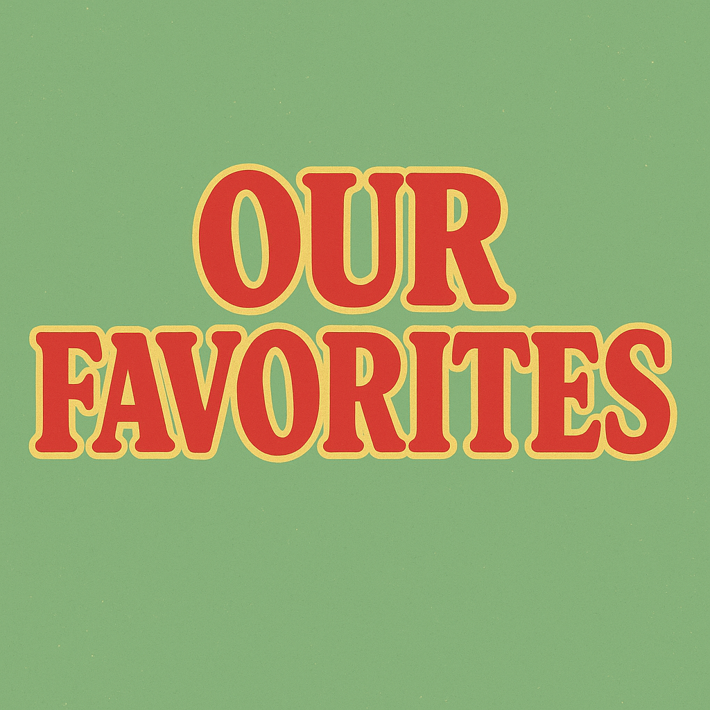 Our favorites